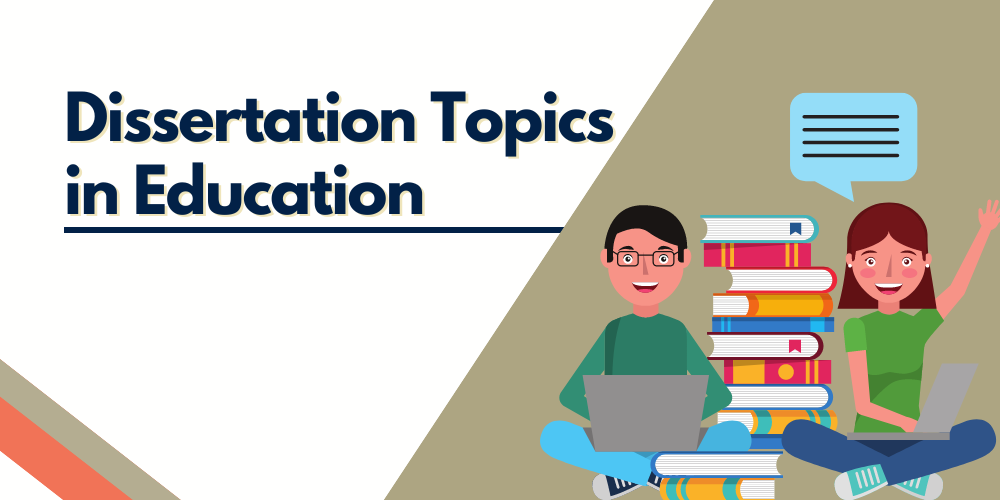 Education Dissertation Topics